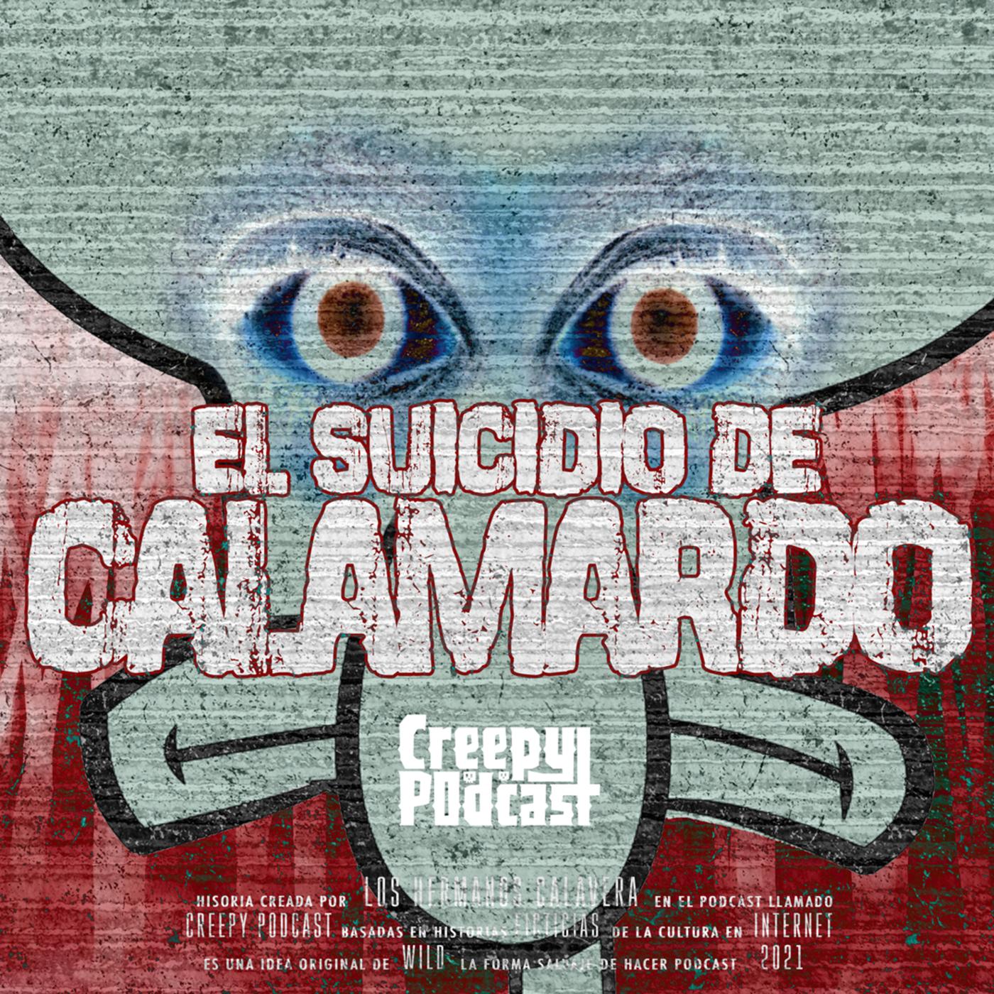 El Suicidio De Calamardo Creepypodcast Listen Notes