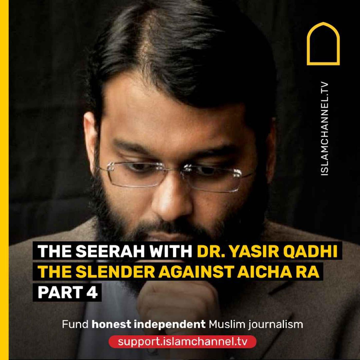 The Seerah With Dr Yasir Qadhi The Slender Against Aicha Ra Part