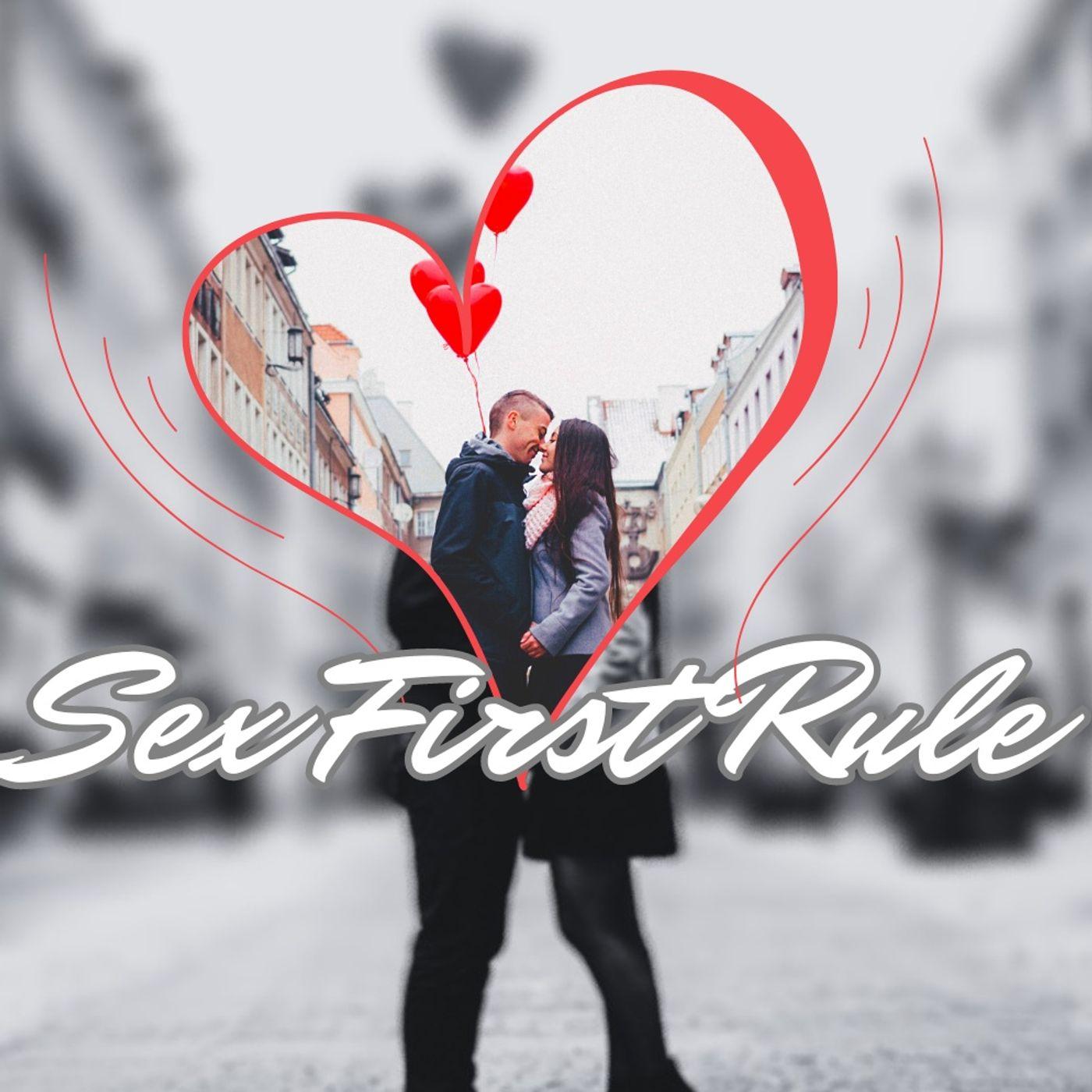 Sex First Rule Lets Talk Sex Podcast Listen Notes