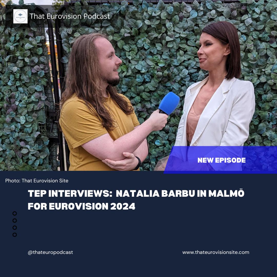 TEP Interviews Natalia Barbu in Malmö for Eurovision 2024 Listen Notes