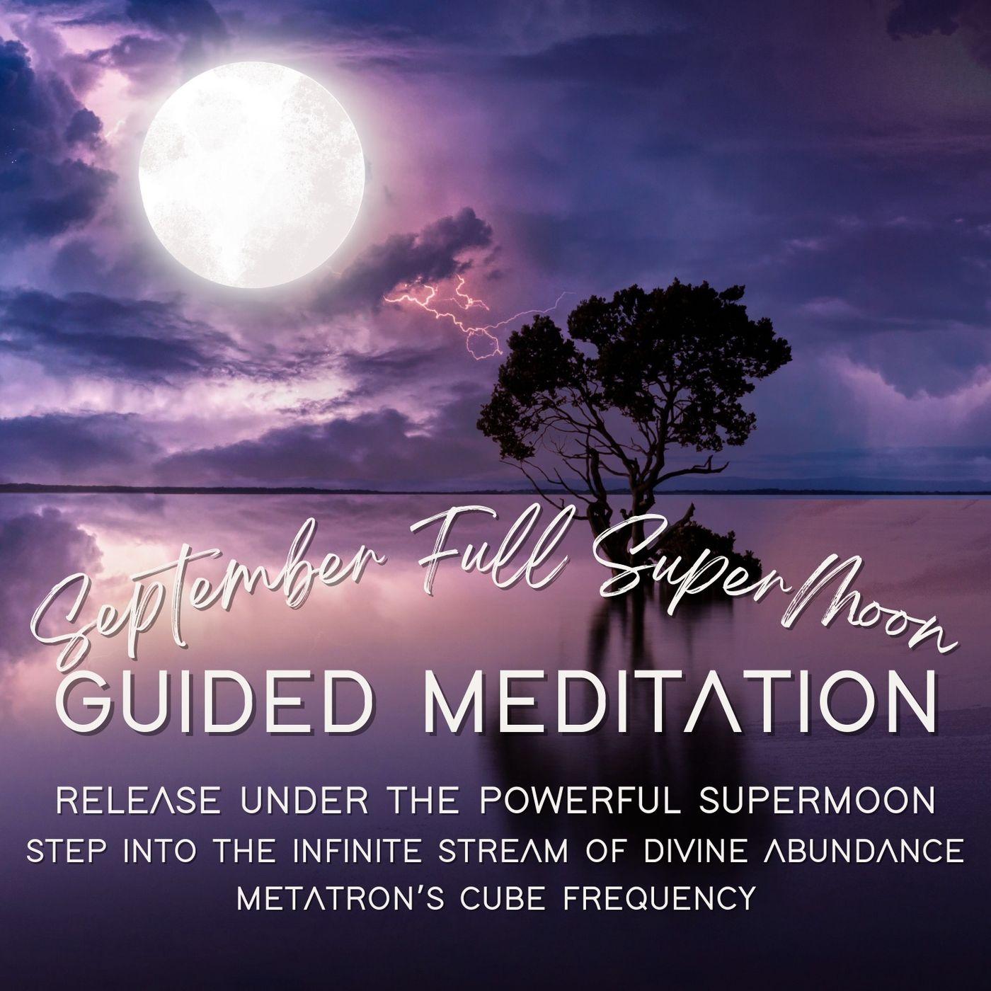 September Full Supermoon Guided Meditation Step Into The