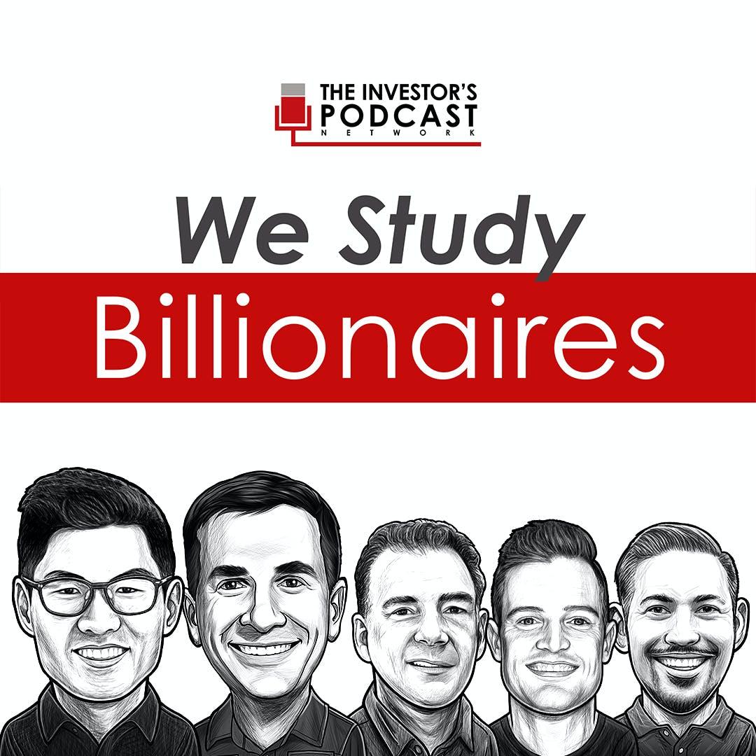 We Study Billionaires The Investors Podcast Network Listen Notes