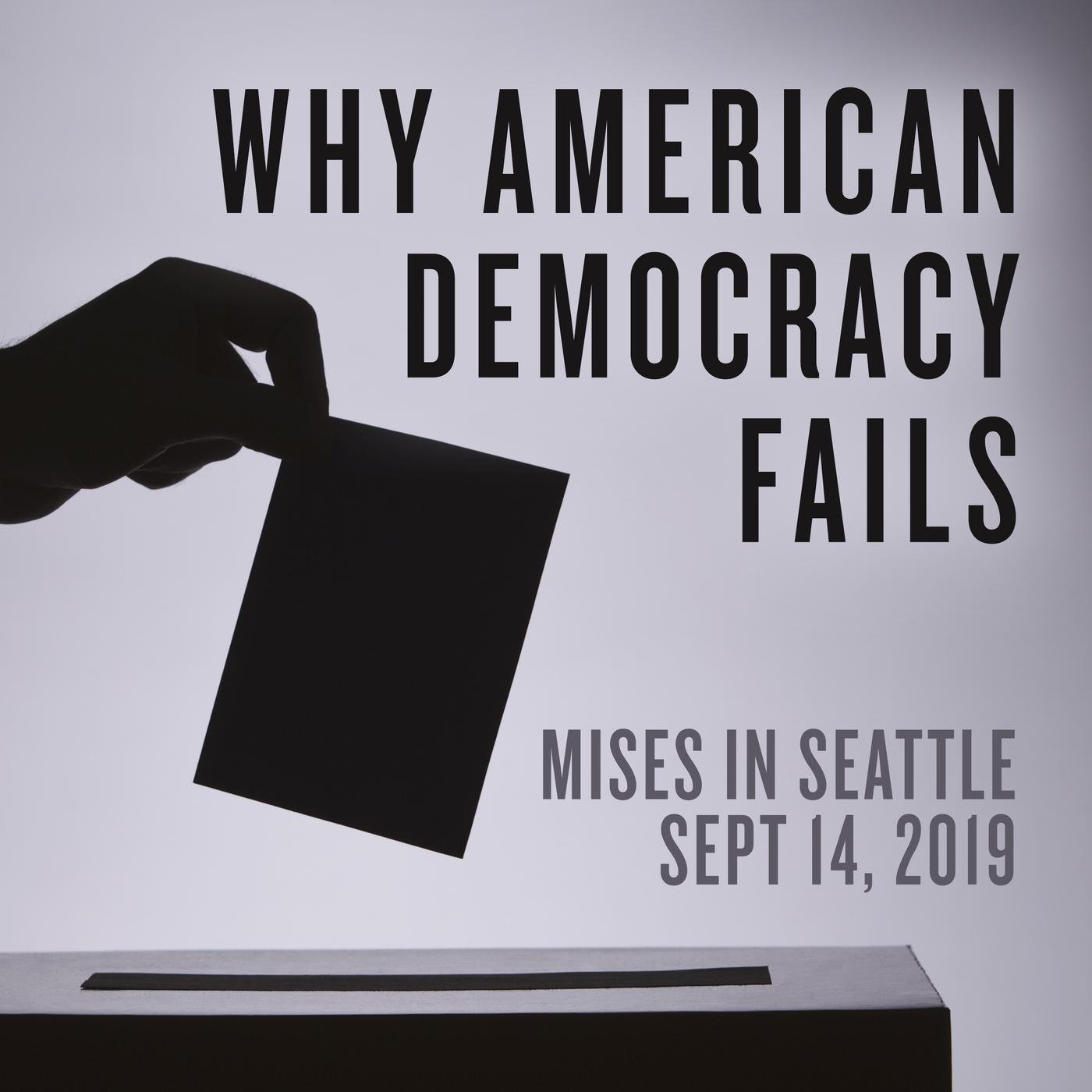 Why American Democracy Fails P Dcast Mises Institute Listen Notes