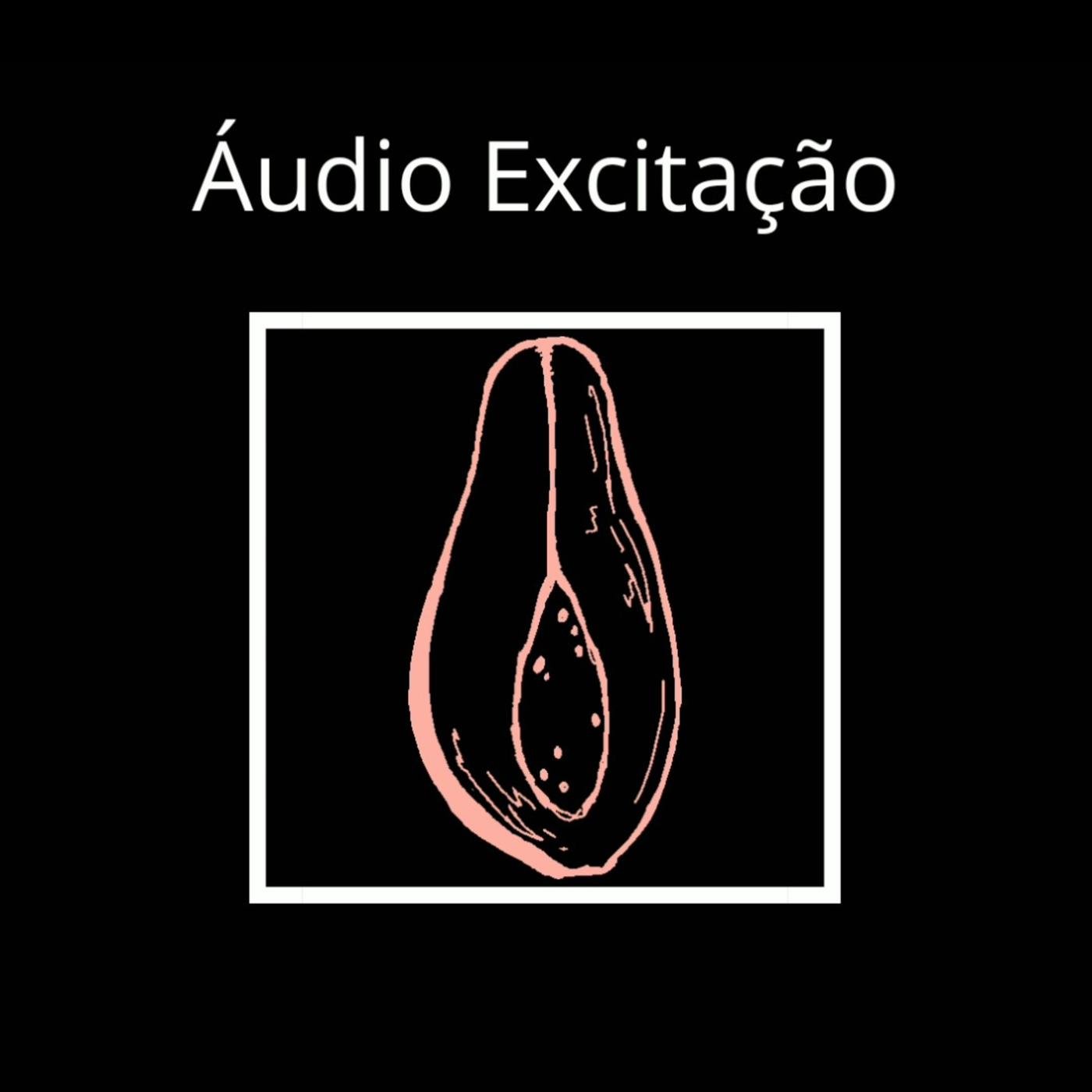 Áudio Excitação [+18] (pódcast) - A.E | Listen Notes