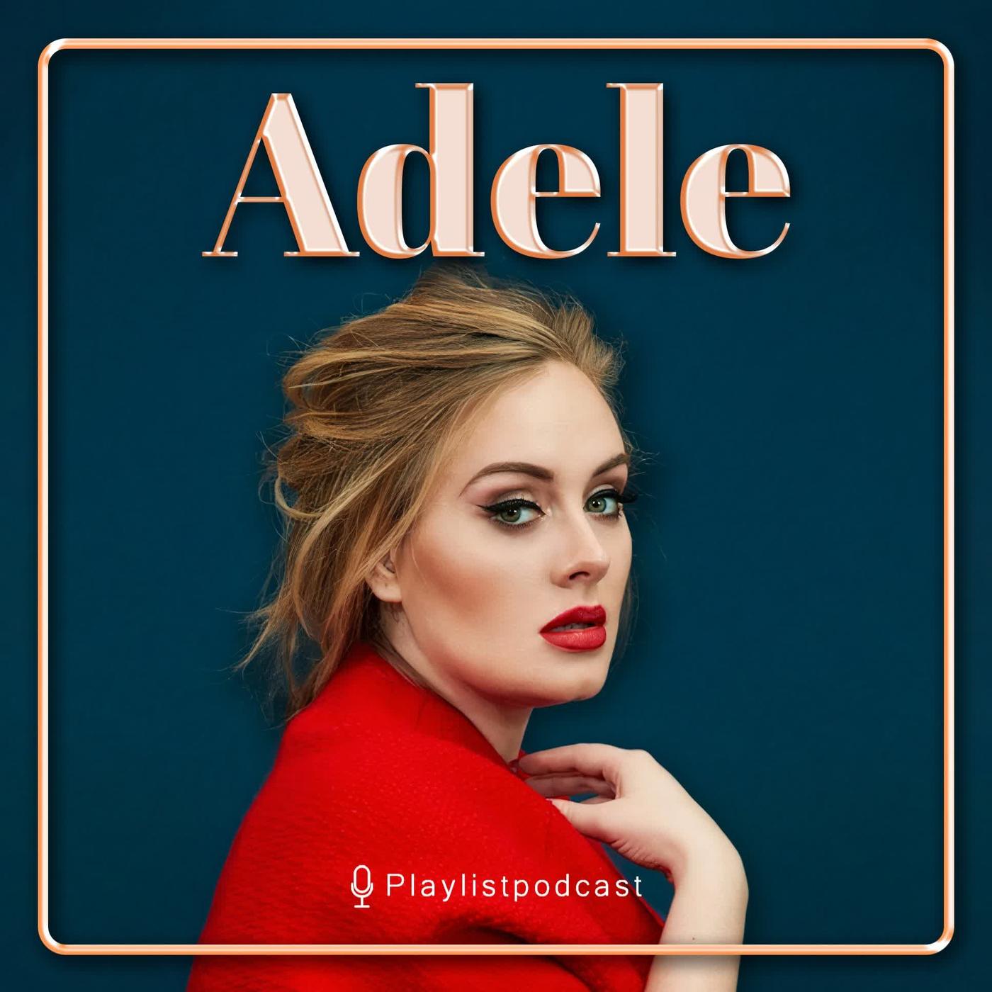 پلی‌لیست - Adele - پلی لیست | PlayList (podcast) | Listen Notes