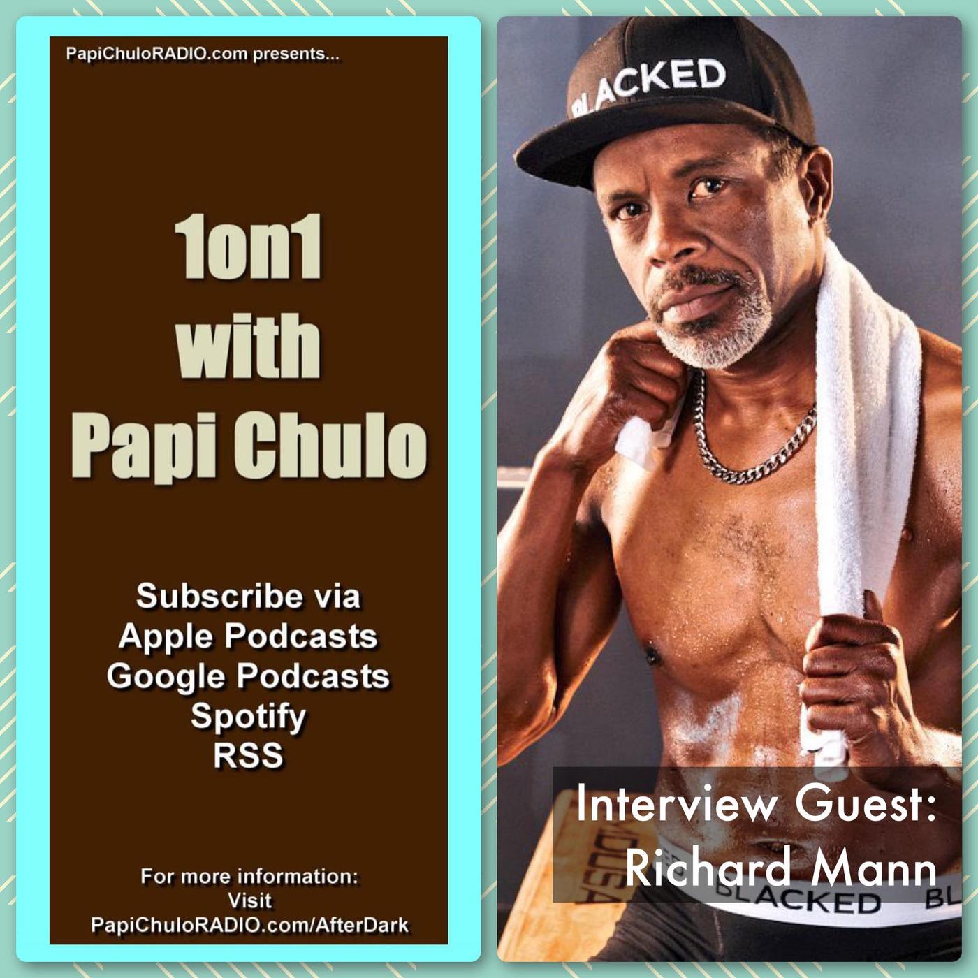 1on1 with Papi Chulo – Special Guest: RICHARD MANN [May 29, 2023] | Listen  Notes