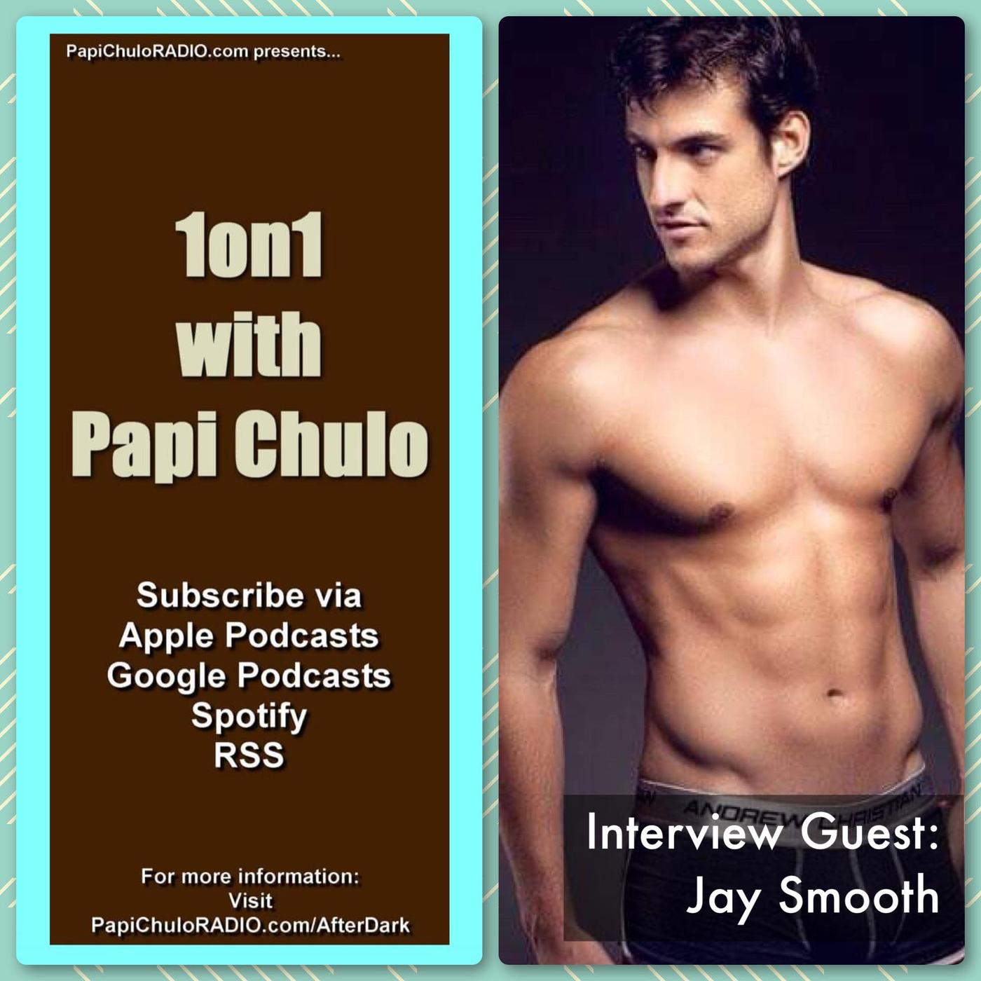 1on1 with Papi Chulo – Special Guest: JAY SMOOTH [July 10, 2017] | Listen  Notes