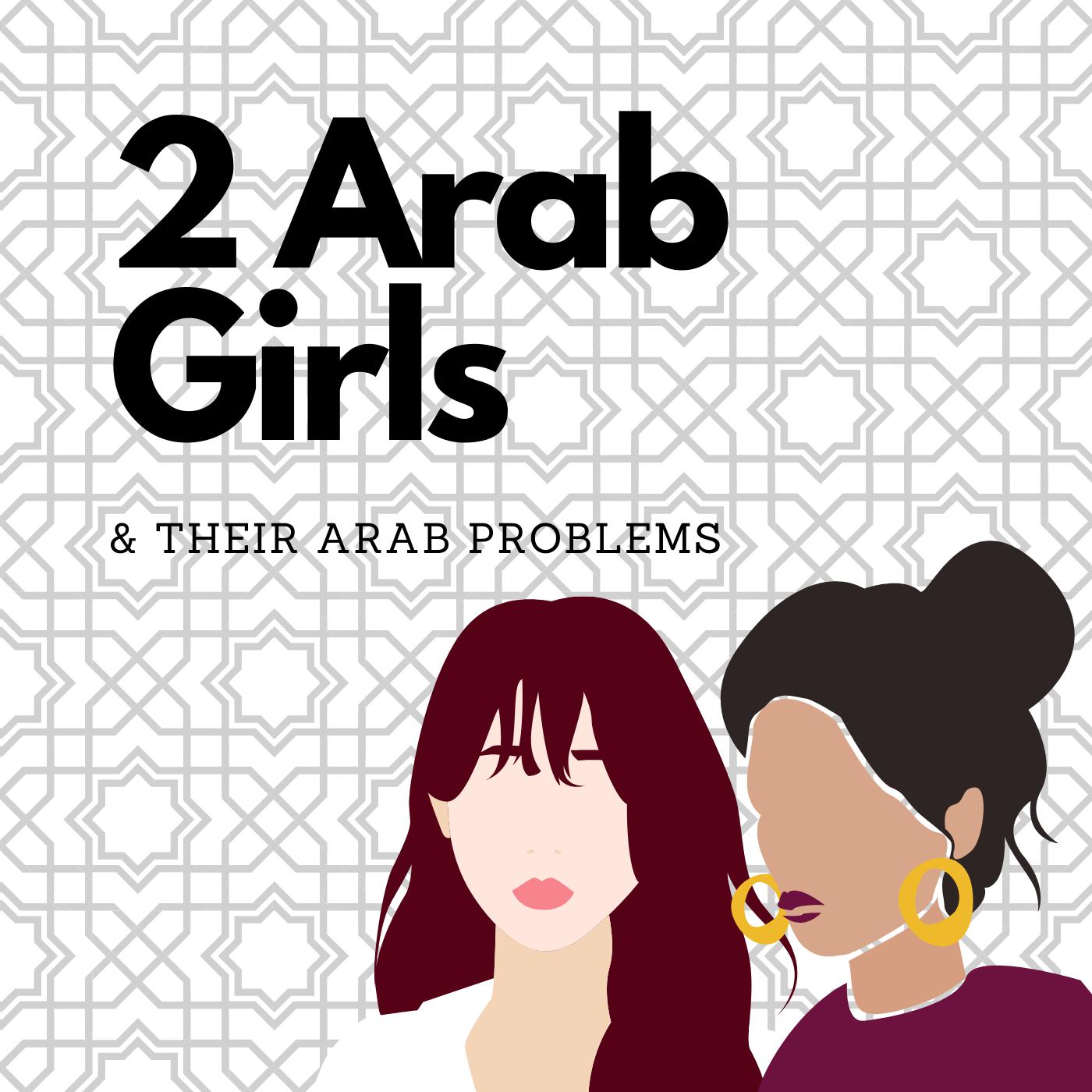 Single Arab Female: Dating Outside the Culture - 2 Arab Girls (podcast) |  Listen Notes