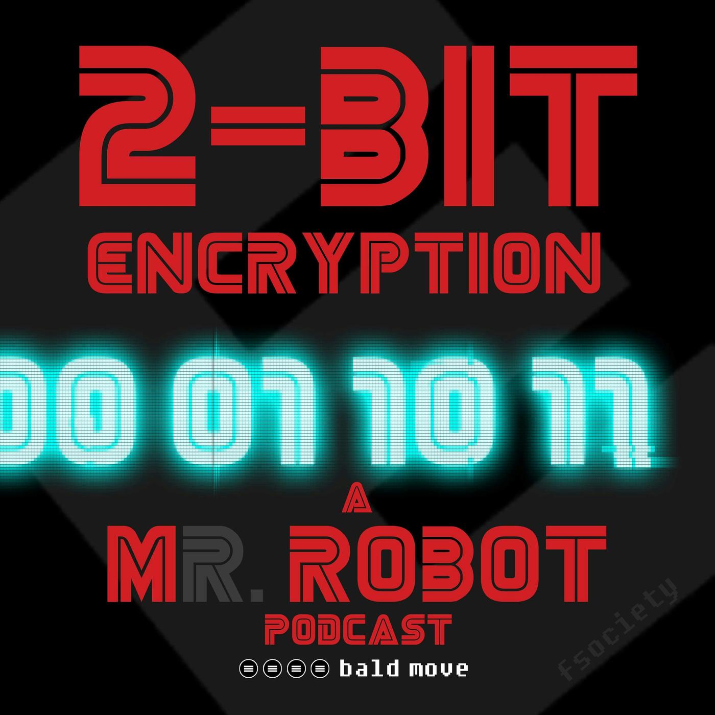 310 – eps3.9_shutdown -r - 2-Bit Encryption - A Mr Robot Podcast ...