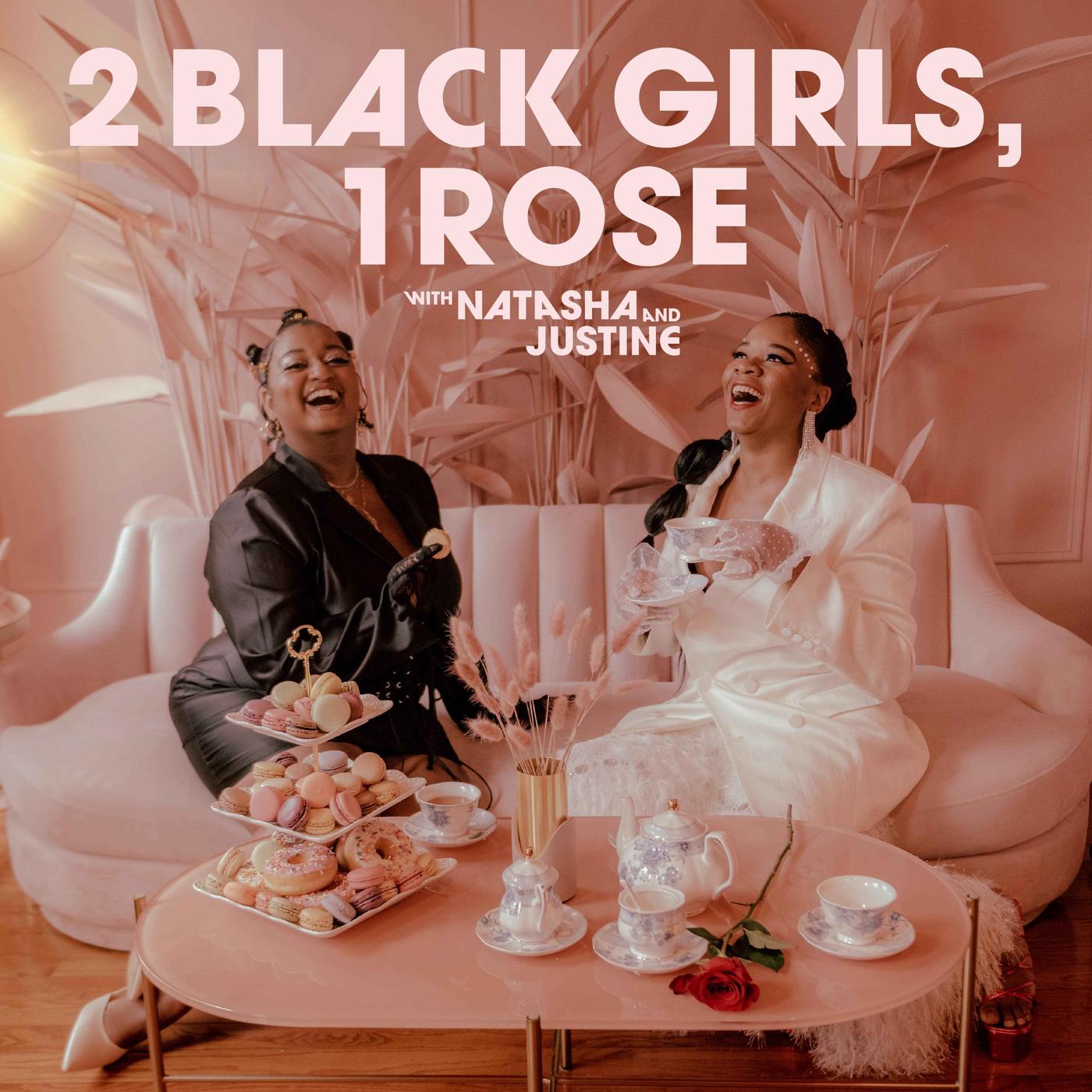 2 Black Girls, 1 Rose (подкаст) - 2 Black Girls, 1 Rose | Listen Notes