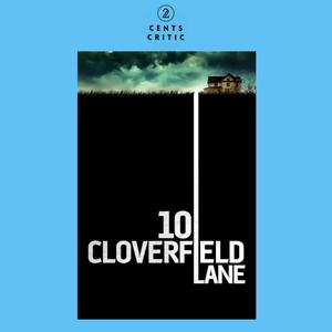 #145 - 10 Cloverfield Lane | Directed by Dan Trachtenberg (with Joey DiCarlo and Markellus “Mark” Ragans of So Wizard Podcast)