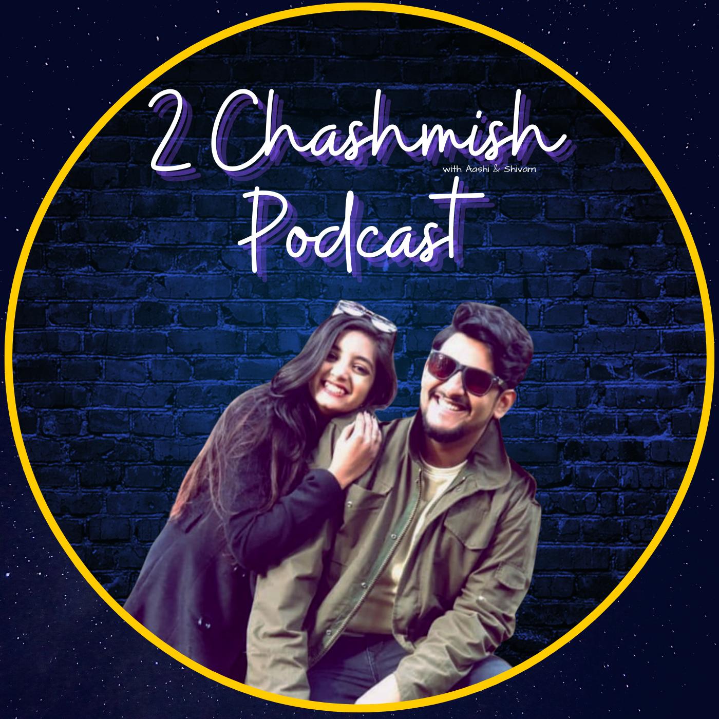 2 Chashmish Podcast - Shivam Wadhwa | Listen Notes