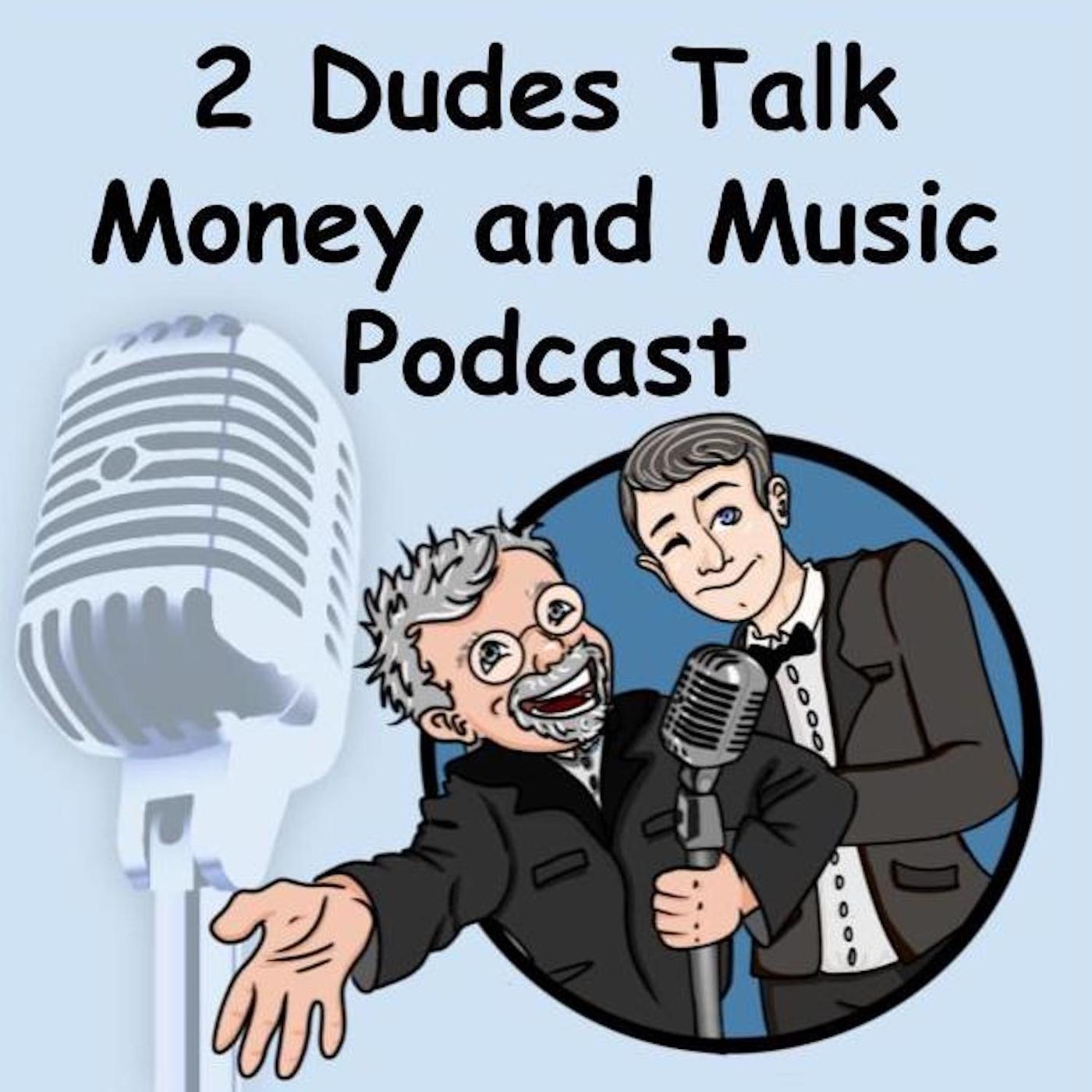 2 Dudes Talk Money and Music