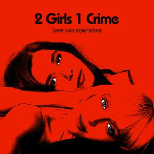 2 Girls 1 Crime