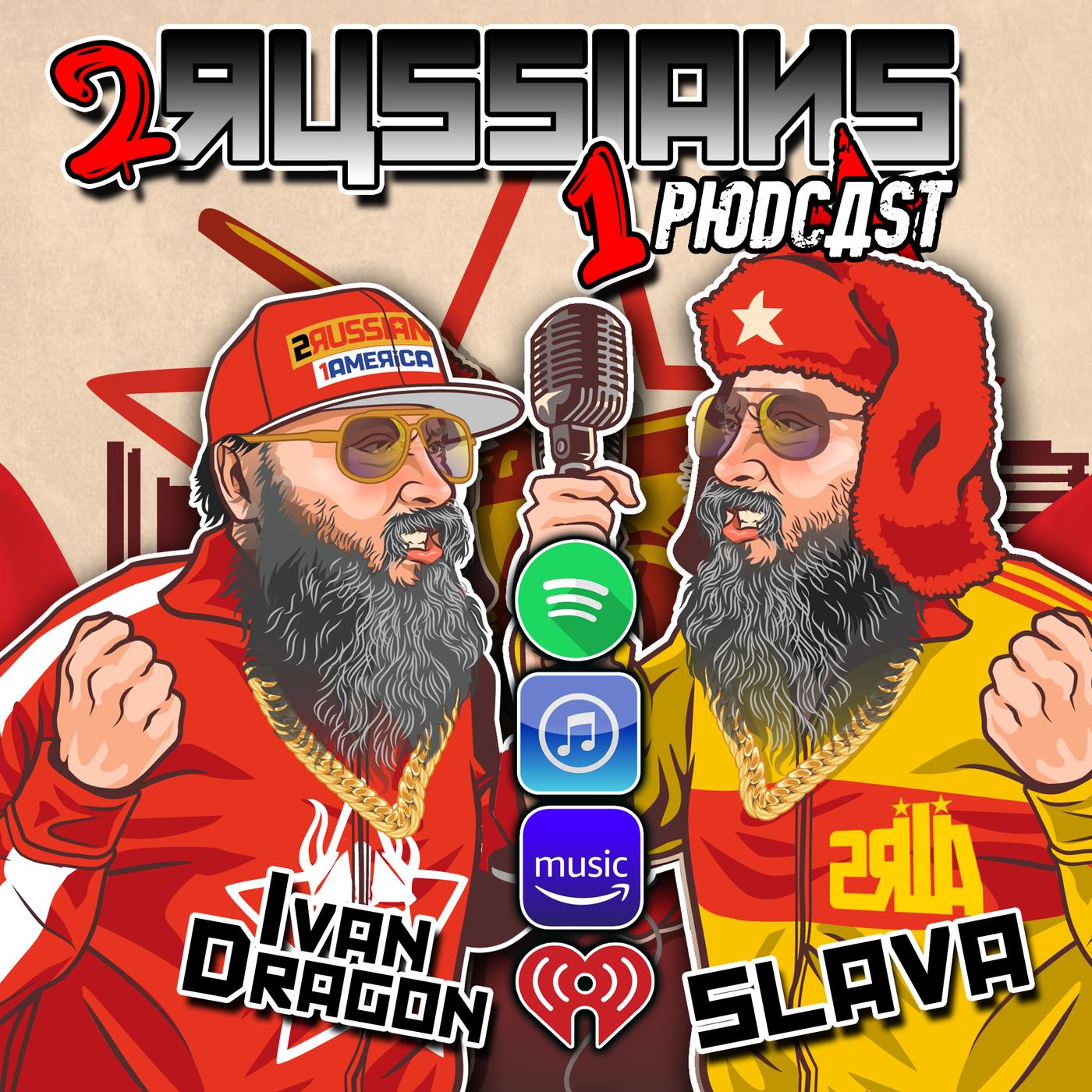 2 Russians 1 Podcast - Misha Montana & Ivan Dragon | Listen Notes