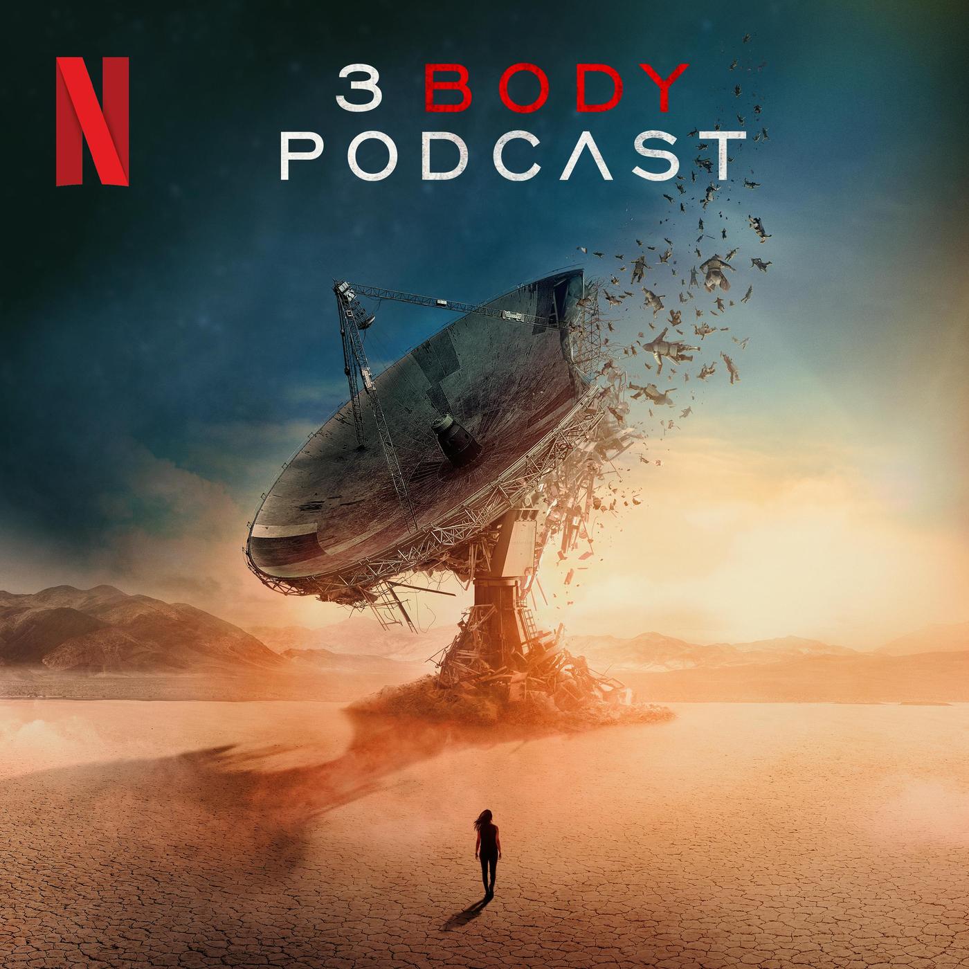 3 Body Podcast - Netflix | Listen Notes