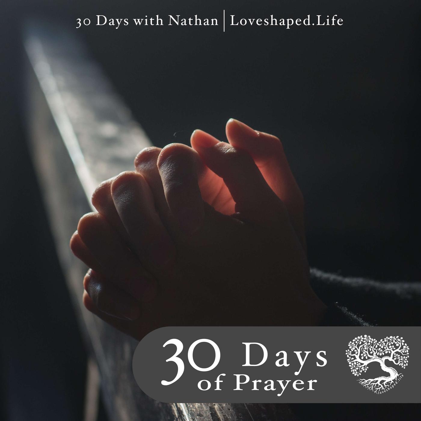 30 Days of Prayer. Without ceasing. - 30 Days with Nathan (podcast ...