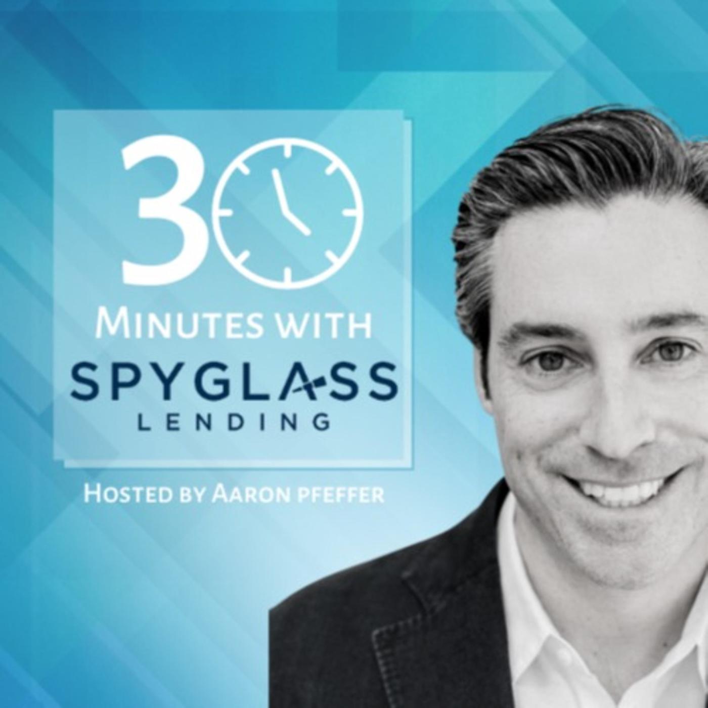 30 Minutes with Spyglass Lending