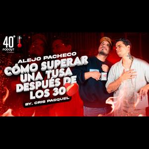 40Grados Entrevistas Calientes y más by Cris Pasquel | Listen Notes
