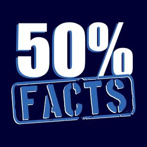 50% Facts