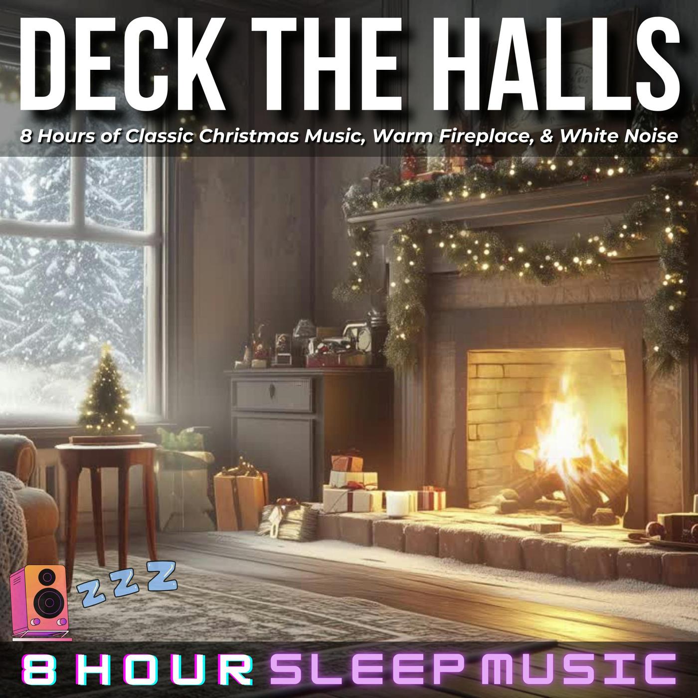 🎁 Deck the Halls | 8 Hours of Classic Christmas Music with a Warm ...