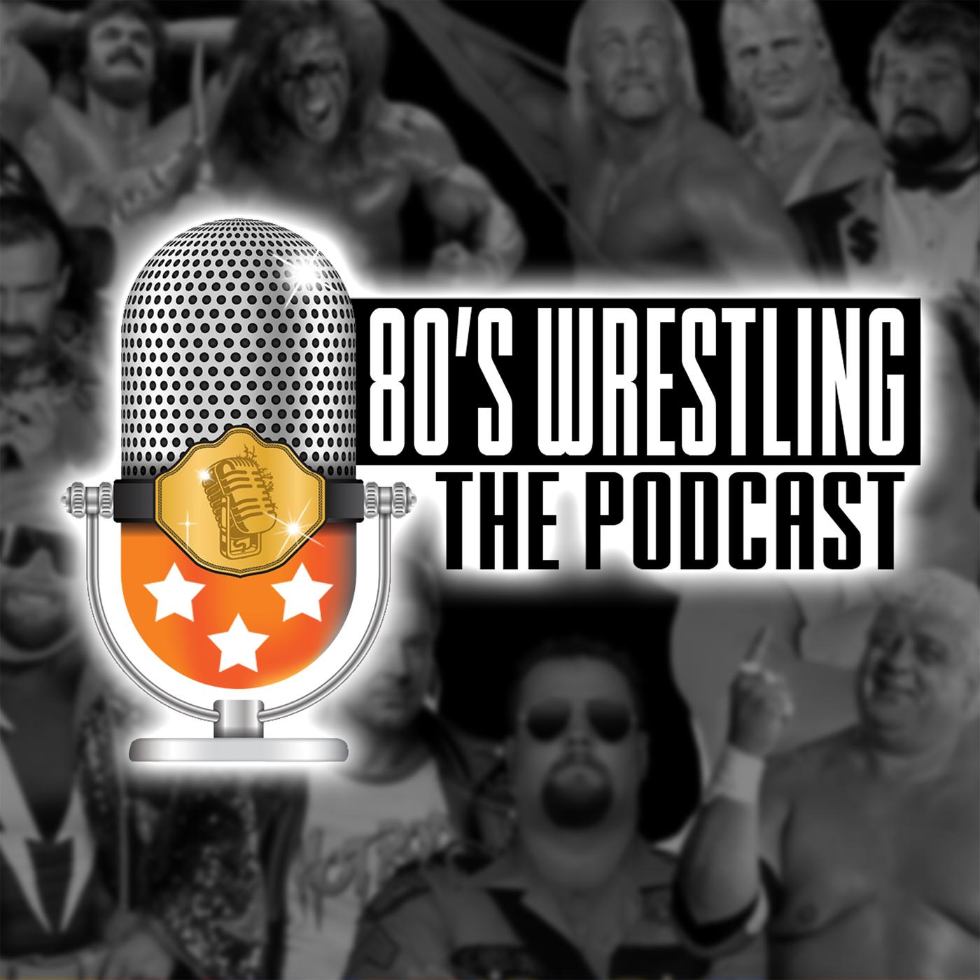 80’s Wrestling The Podcast