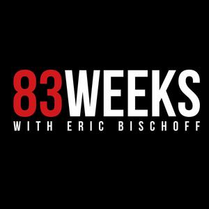 83 Weeks with Eric Bischoff 83 Weeks with Eric Bischoff