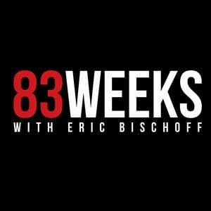 83 Weeks with Eric Bischoff 83 Weeks with Eric Bischoff