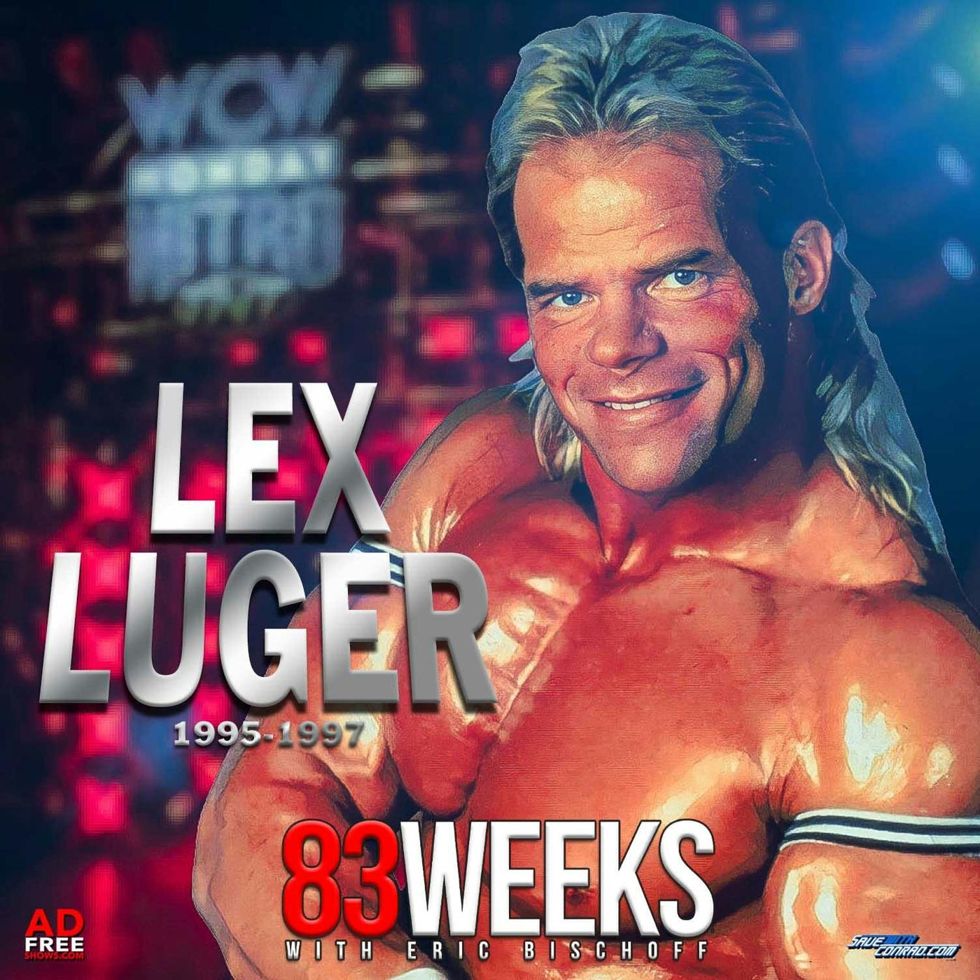 Episode 220: Lex Luger 95-97 - 83 Weeks with Eric Bischoff (podcast ...