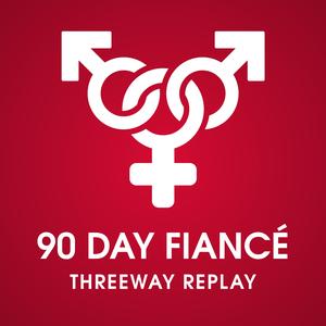 90 Day Fiance Threeway Replay