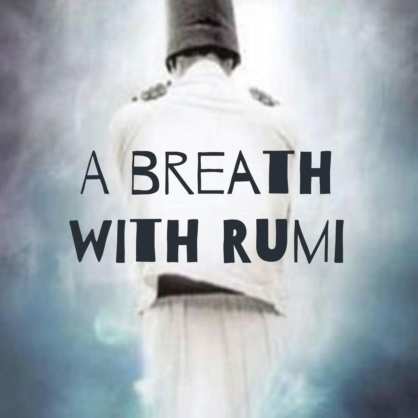 A breath with Rumi