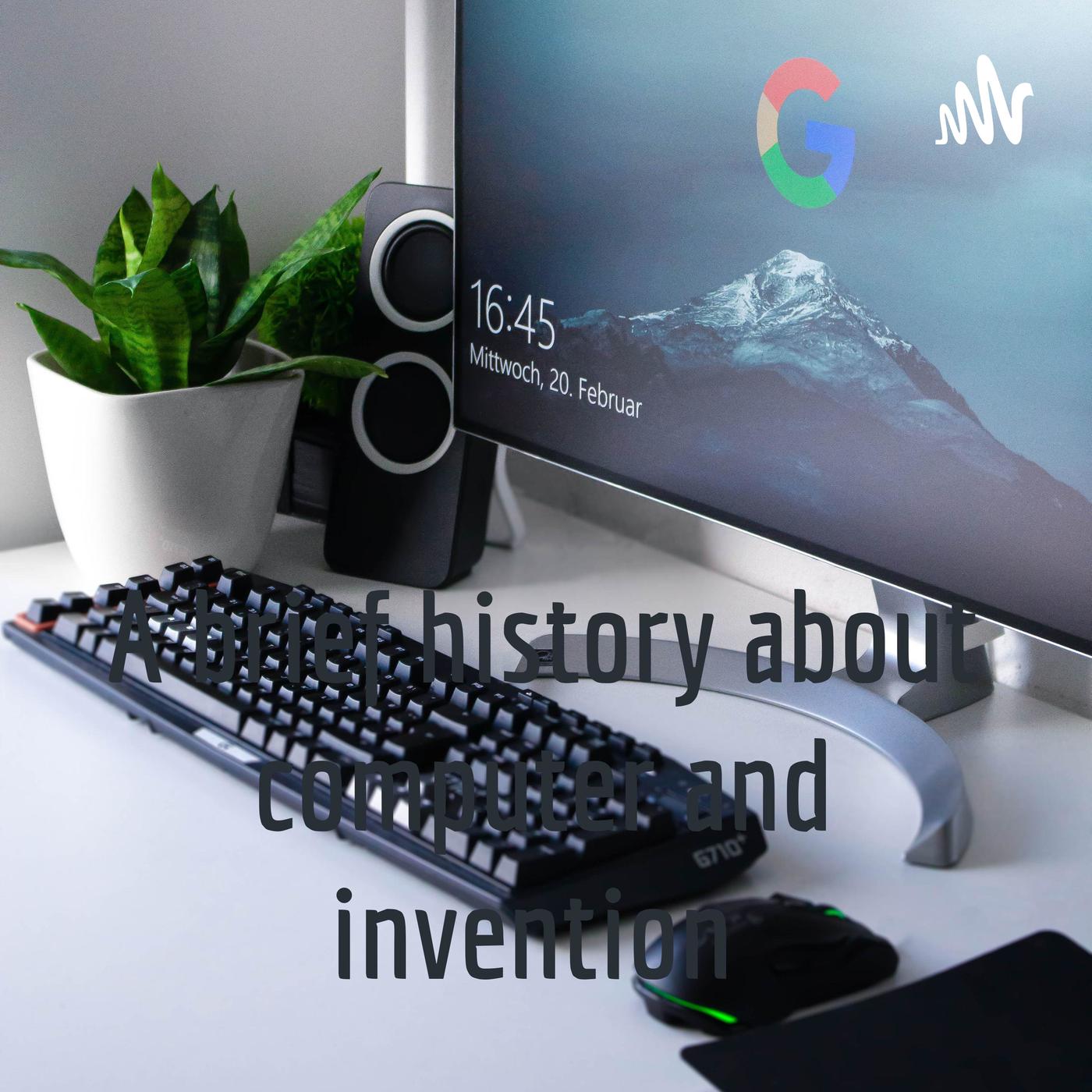 A brief history about computer and the early men - A brief history ...