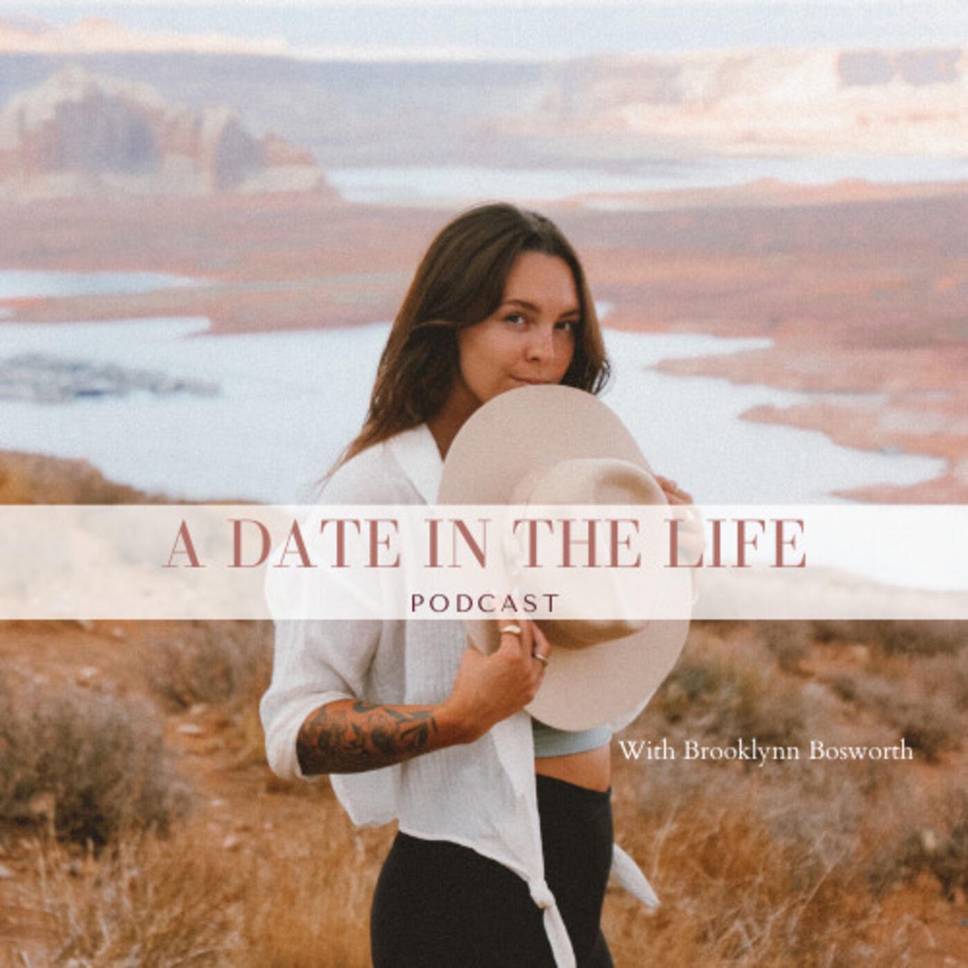 A Date In The Life (podcast) - Brooklynn Bosworth | Listen Notes