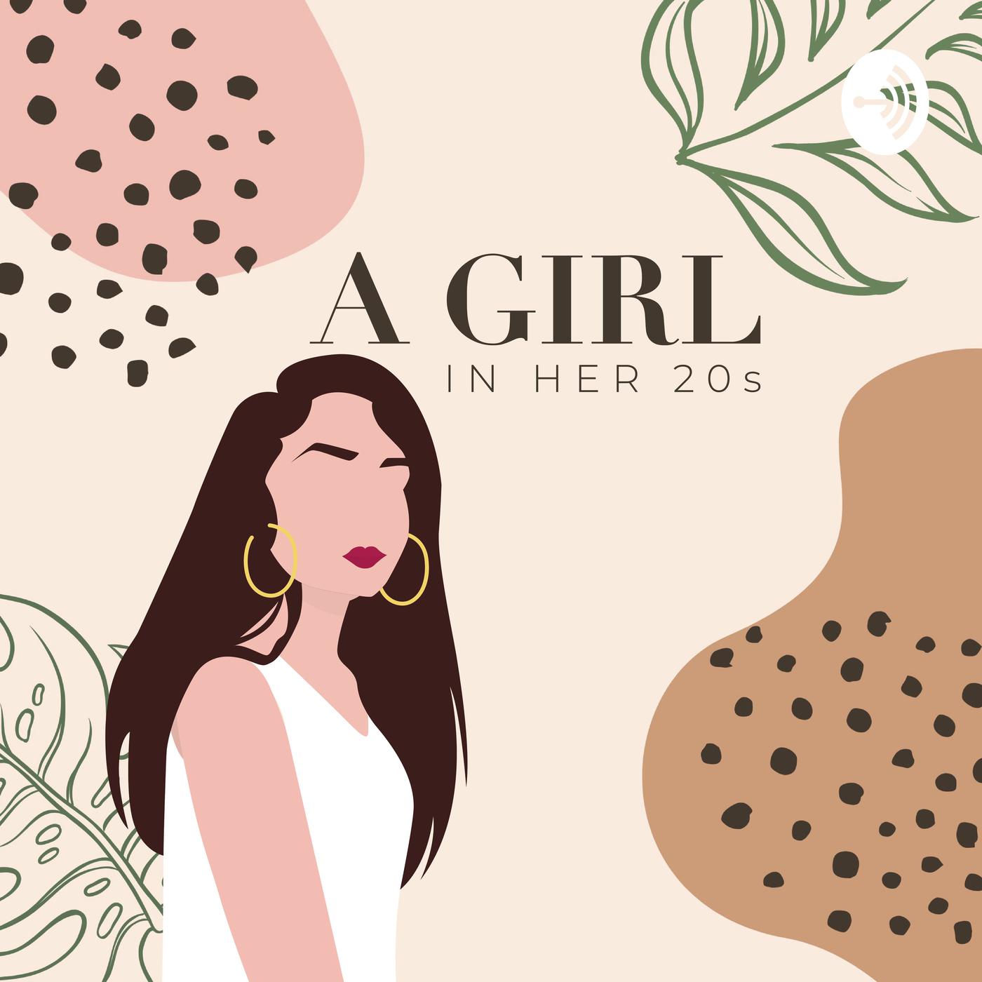 A Girl in Her 20s (podcast) - Kira Hall | Listen Notes