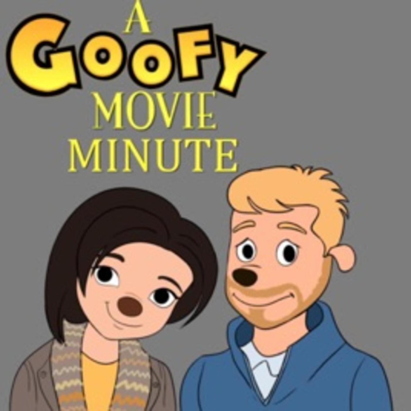 A Goofy Movie Minute (podcast) - Blowing Up Media | Listen Notes