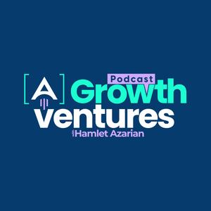 [A] Growth Ventures Podcast with Hamlet Azarian