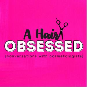 A Hair Obsessed