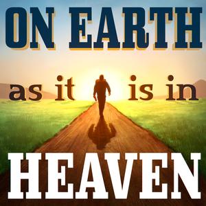 A holistic approach to healthy living On Earth as it is in Heaven