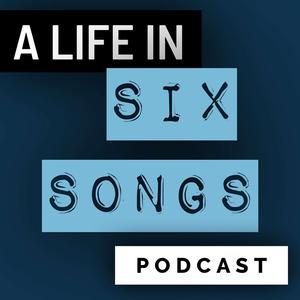 A Life in Six Songs 