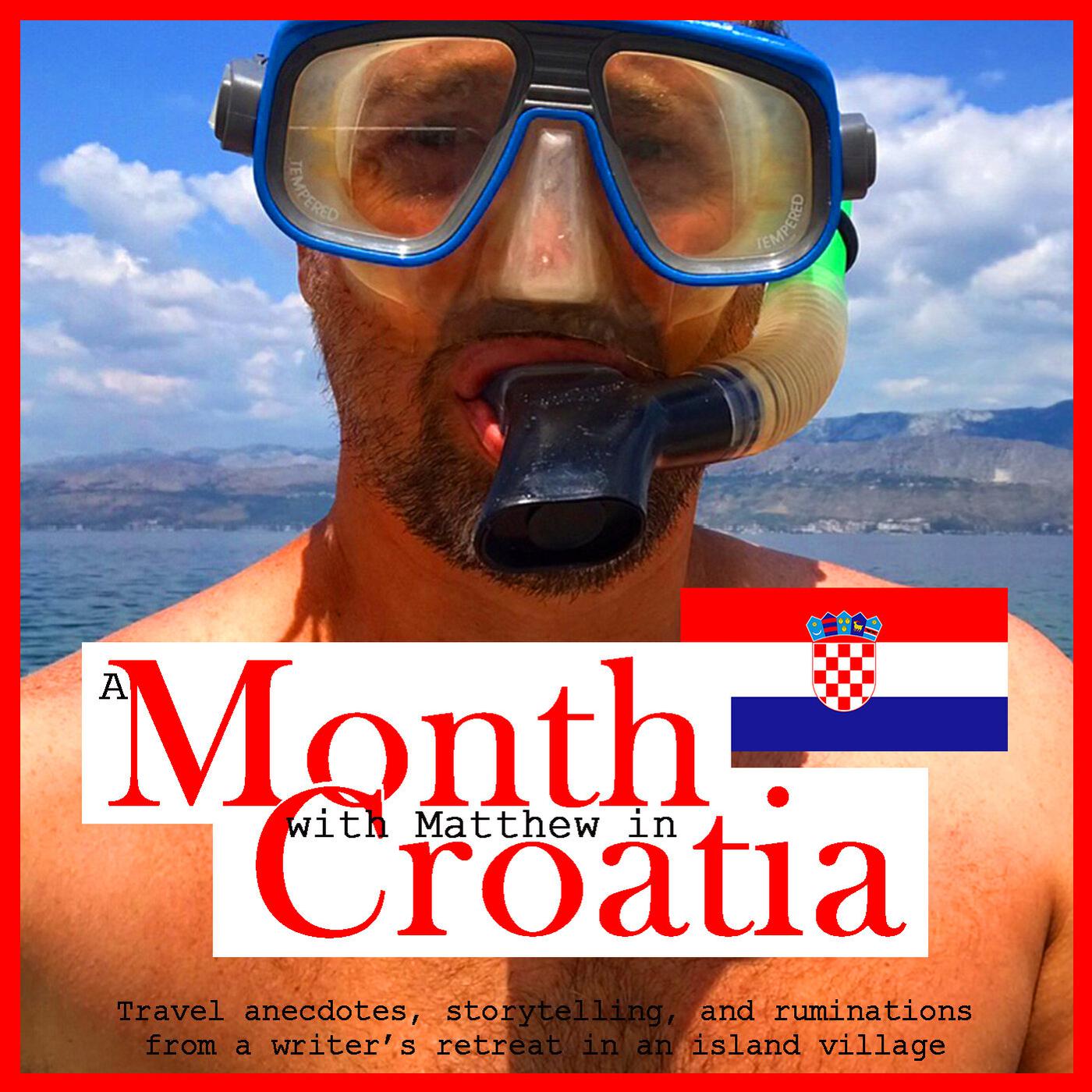 A Month with Matthew: In Croatia