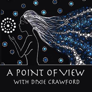 A Point Of View with Dixie Crawford