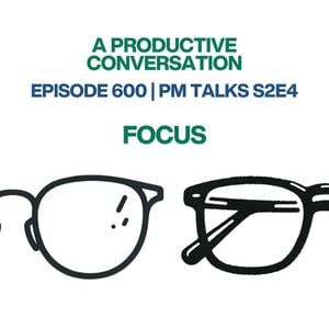PM Talks S2E4: Focus
