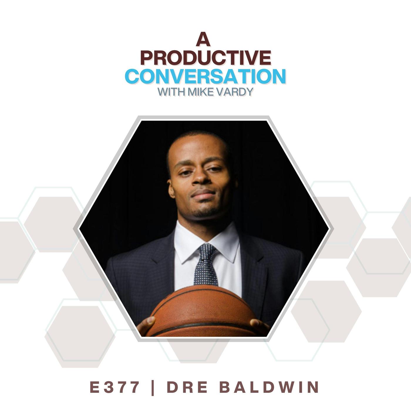 The Athlete’s Mindset with Dre Baldwin - A Productive Conversation ...