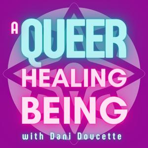 A Queer Healing Being