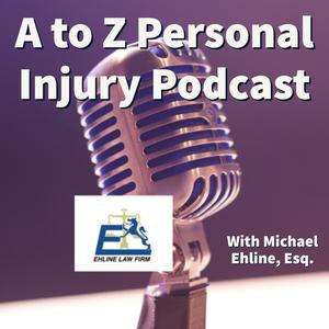 A to Z Personal Injury Podcasts