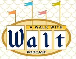 A WALK WITH WALT PODCAST-The Disney stories you have never heard before