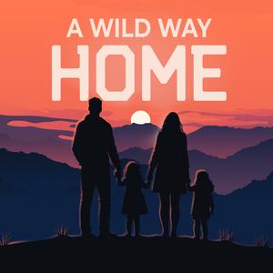 A Wild Way Home