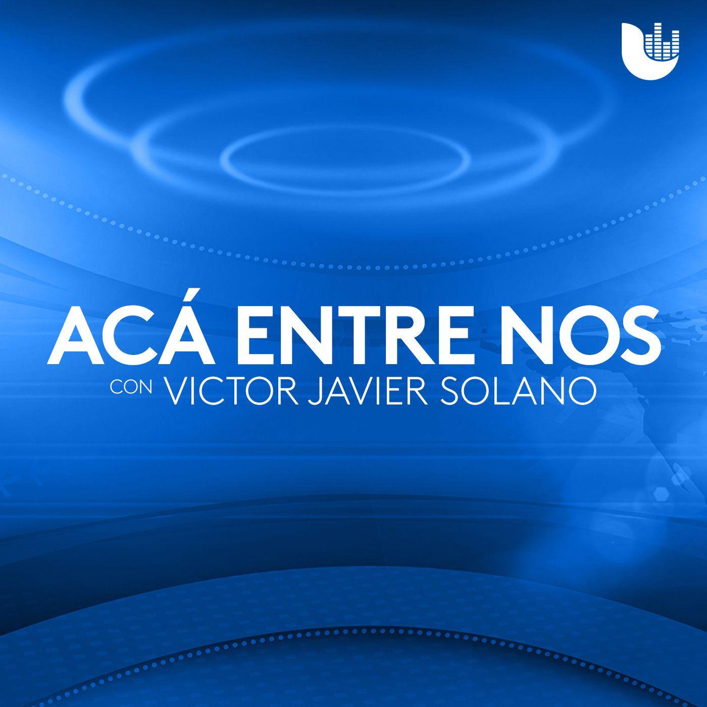 Acá entre nos, con Victor Javier Solano (podcast) - Univision | Listen Notes