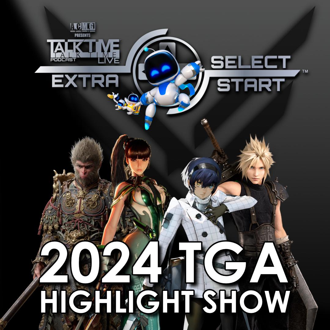 SELECT/START TGA 2024 HIGHLIGHT SHOW A.C.M.G. presents TALK TIME