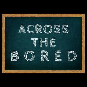 Across The Bored